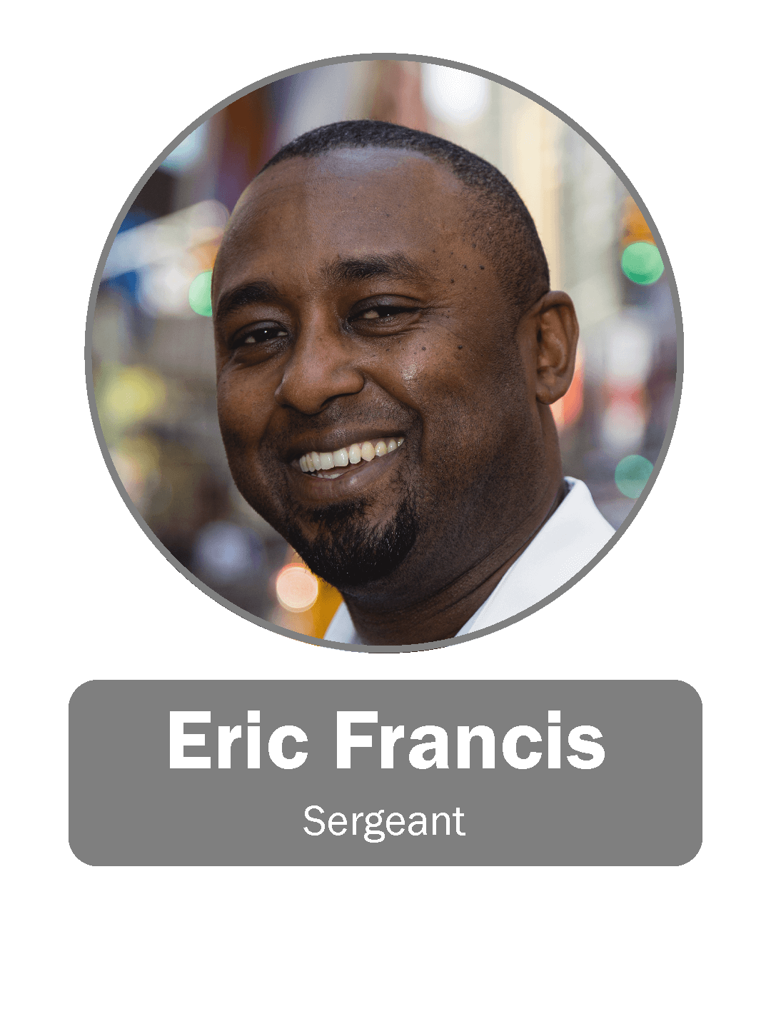Eric Francis | Sergeant